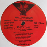 Mellow Down Feat. Kim Spencer : Is It Love (12")