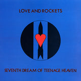 Love And Rockets : Seventh Dream Of Teenage Heaven (LP, Album, Gat)
