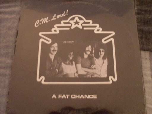 C.M. Lord!* : A Fat Chance (LP, Album)