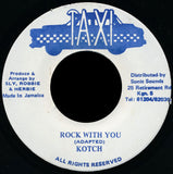 Kotch : Rock With You (7")
