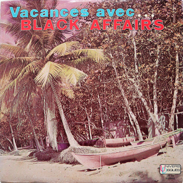 Black Affairs : Vacances Avec... (LP, Album)