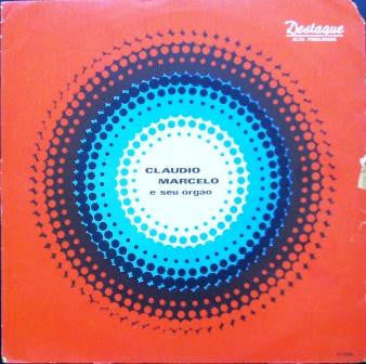 Cláudio Marcelo* : Cláudio Marcelo E Seu Órgão (LP, Album)