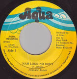Frankie Jones (2) : Nah Look No Body (7")