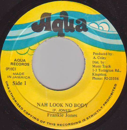 Frankie Jones (2) : Nah Look No Body (7")
