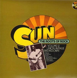 Various : Sun: The Roots Of Rock: Volume 12: Union Avenue Breakdown (LP, Comp, Mono)