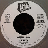 Ill Bill : When I Die (7", Ltd, Gre)