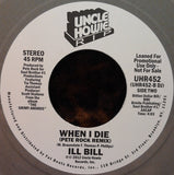 Ill Bill : When I Die (7", Ltd, Gre)