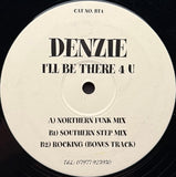 Denzie : I'll Be There 4 U (12")