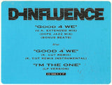 D-Influence* : Good 4 We (12")