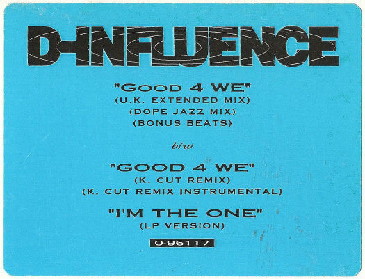 D-Influence* : Good 4 We (12")