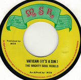 The Mighty Soul Rebels* : Vatican (It's A Sin) (7")