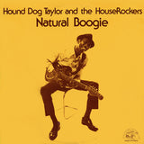 Hound Dog Taylor And The HouseRockers* : Natural Boogie (LP, Album, RE)