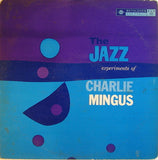 Charlie Mingus* : The Jazz Experiments Of Charlie Mingus (LP, Comp, Mono, RM)