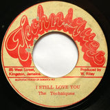The Techniques : I Still Love You (7")