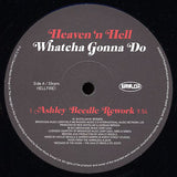 Heaven 'N Hell* : Whatcha Gonna Do (Ashley Beedle & Tom Moulton Remixes) (12", Ltd)