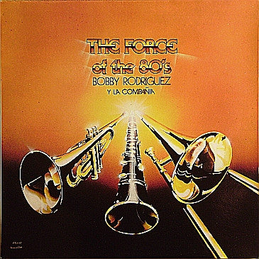 Bobby Rodríguez Y La Compañia : The Force Of The 80's (LP, Album)