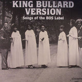 Various : King Bullard Version - Songs Of The BOS Label (LP, Comp)