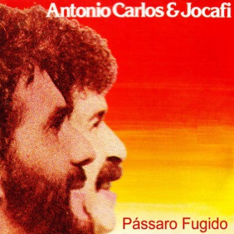 Antonio Carlos E Jocafi : Pássaro Fugido (LP)