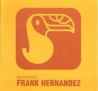 Frank Hernandez (5) : Bravo Pavo (LP)
