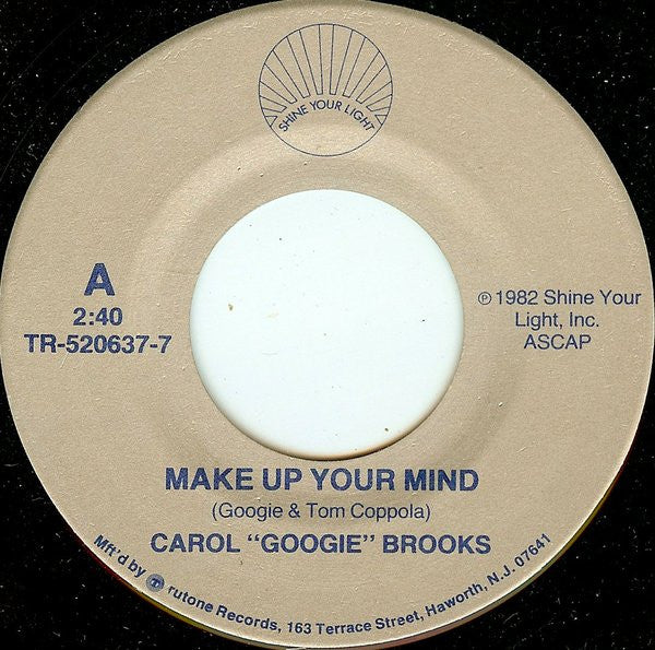 Carol "Googie" Brooks* : Make Up Your Mind (7", Single)