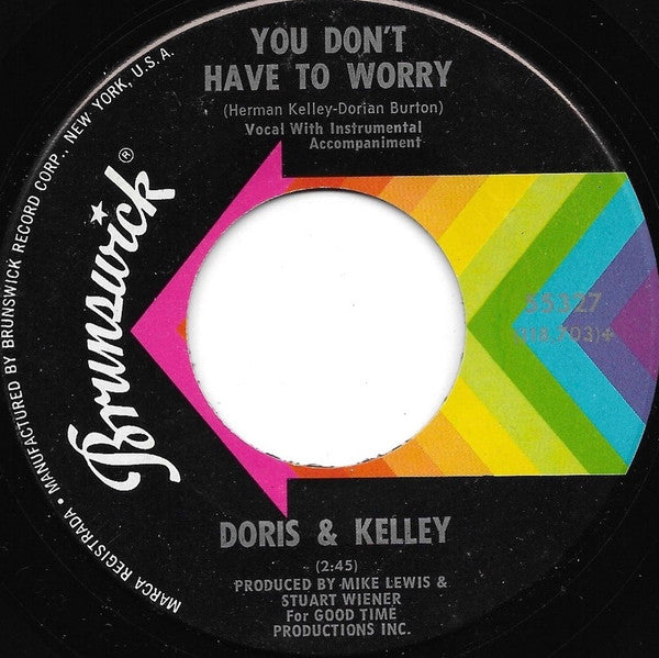 Doris & Kelley : You Don't Have To Worry / Groove Me With Your Lovin' (7")