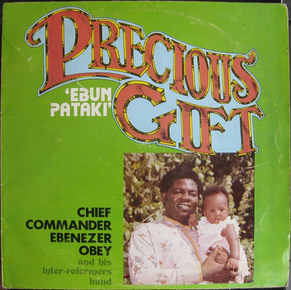 Chief Commander Ebenezer Obey And His Inter-Reformers Band* : Precious Gift 'Ebun Pataki' (LP, Album)