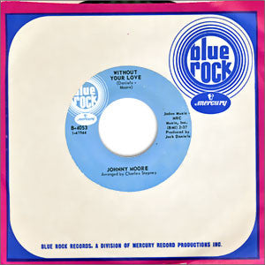 Johnny Moore (5) : Without Your Love / Such A Wonderful Feeling (7")