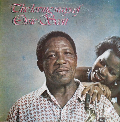 Ossie Scott : The Loving Ways Of Ossie Scott (LP, Album)