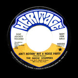 The Show Stoppers : Ain't Nothin' But A House Party / What Can A Man Do? (7", Single, Promo)