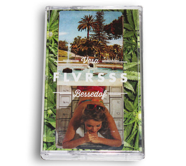 Vesa & BessedOf : FLVRSSS (Cass, Ltd, Gre)