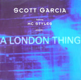 Scott Garcia Featuring MC Styles : A London Thing (12")