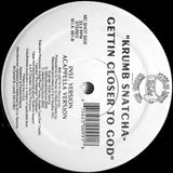 Krumb Snatcha : Gettin Closer To God (12")