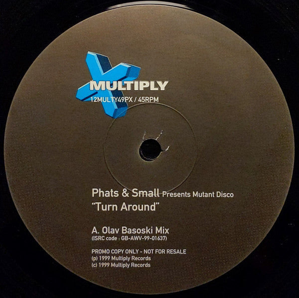 Phats & Small Presents Mutant Disco : Turn Around (12", Promo)