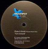 Phats & Small Presents Mutant Disco : Turn Around (12", Promo)