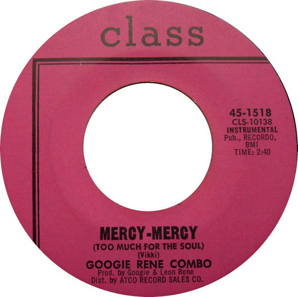 Googie Rene Combo : Chica-Boo / Mercy, Mercy (Too Much For The Soul) (7", Single)