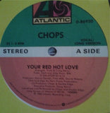 Chops (2) : Your Red Hot Love (12", Maxi)