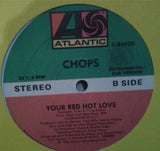 Chops (2) : Your Red Hot Love (12", Maxi)