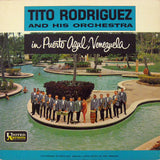 Tito Rodriguez And His Orchestra* : In Puerto Azul, Venezuela (LP, Album, Mono)