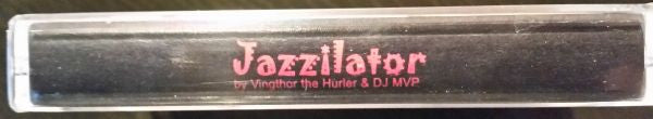 Vingthor The Hurler & DJ MVP : Jazzilator (Cass, Ltd, Mixed, Num, Bla)