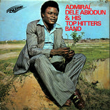 Admiral Dele Abiodun & His Top Hitters Band : Admiral Dele Abiodun & His Top Hitters Band (LP, Album)