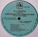 D.J. Disciple* Presents Innervisions (3) Feat. Dawn Tallman : I'll Do Anything (12")