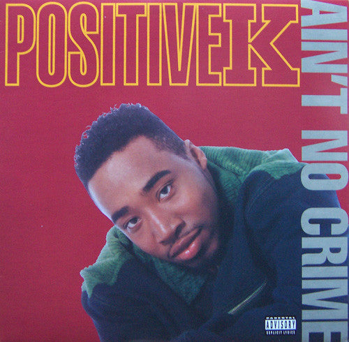 Positive K : Ain't No Crime (12")
