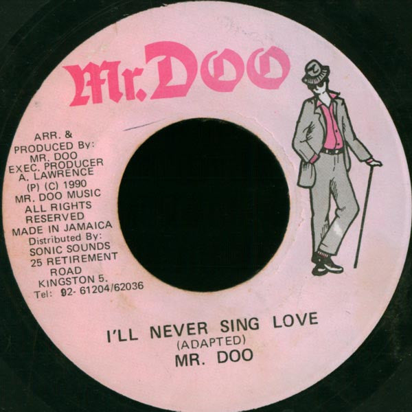 Mr. Doo : I'll Never Sing Love (7")