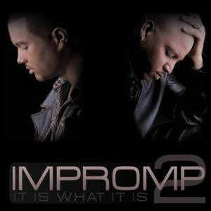 Impromp2 : It Is What It Is (CD, Album)