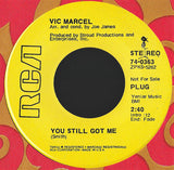Vic Marcel : You Still Got Me / You Bring Out The Best In Me (7", Promo)