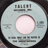 The Brentwoods (4) : Oh, Dear, What Can The Matter Be (7", gen)