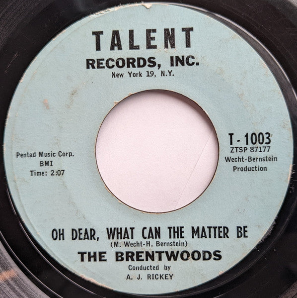 The Brentwoods (4) : Oh, Dear, What Can The Matter Be (7", gen)