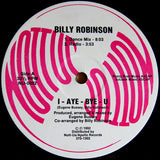 Billy Robinson* : I-Aye-Bye-You / I'll Be Your Friend (12")