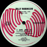 Billy Robinson* : I-Aye-Bye-You / I'll Be Your Friend (12")