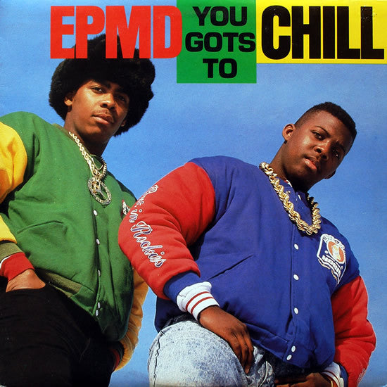EPMD : You Gots To Chill (12")